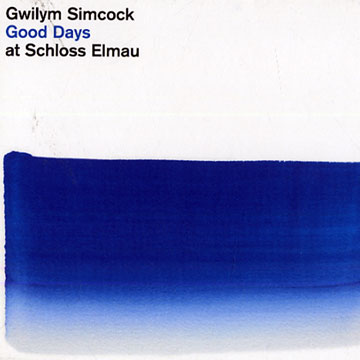 Good days at Schloss Elmau,Gwilym Simcock