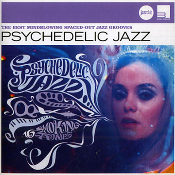 Psychedelic Jazz,Dorothy Ashby , Roy Ayers , Pierre Henry , Volker Kriegel , Gabor Szabo , Jonny Teupen