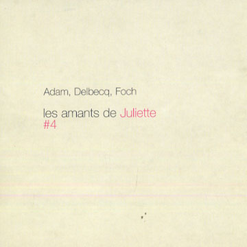 les amants de Juliette 4,Serge Adam , Benoit Delbecq , Philippe Foch