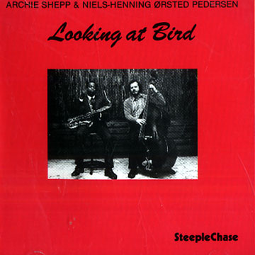 Looking at bird,Niels-Henning Orsted Pedersen , Archie Shepp