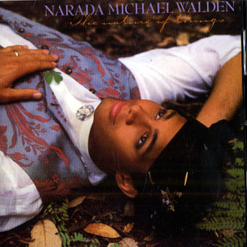 The nature of things,Narada Michael Walden
