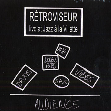 RETROVISEUR Live at Jazz � La Villette, R�troviseur