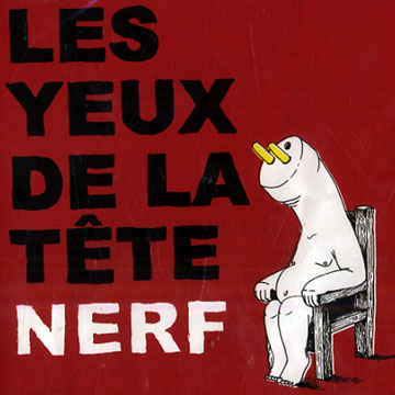 NERF,  Les Yeux De La T�te