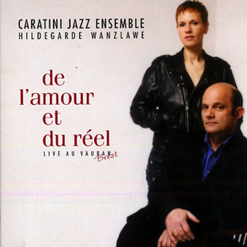 De l'amour et du reel: Live au Vauban,Patrice Caratini , Hildegarde Wanzlawe