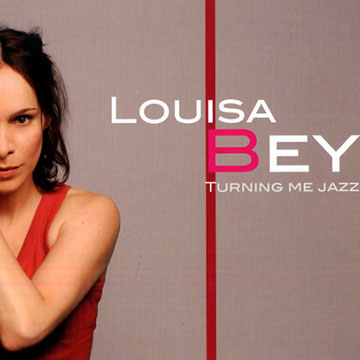 Turning me jazz,Louisa Bey