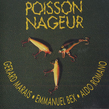 Poisson nageur,Emmanuel Bex , Grard Marais , Aldo Romano