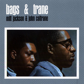 Bags & trane,John Coltrane , Milt Jackson