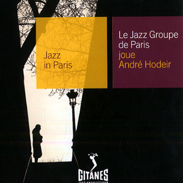 Joue Andr� Hodeir,Andr� Hodeir ,  Le Jazz Groupe De Paris