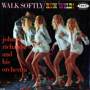Walk softly / run wild,Johnny Richards