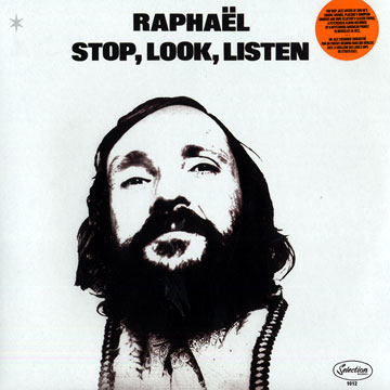 Stop, Look, Listen, Rapha�l