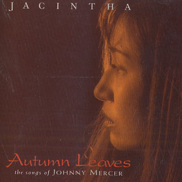 Autumn Leaves the songs of JOHNNY MERCER, Jacinta