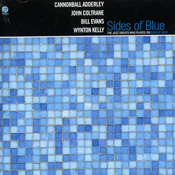 Sides of blue,Cannonball Adderley , John Coltrane , Bill Evans , Wynton Kelly